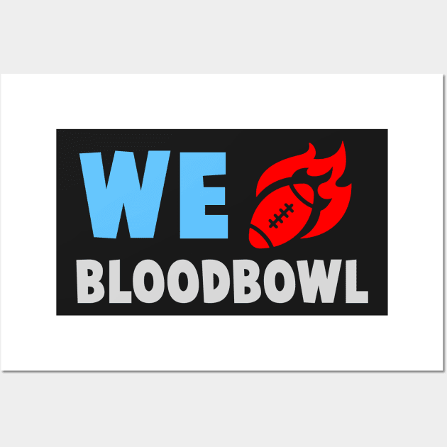 we love bloodbowl Wall Art by klarennns